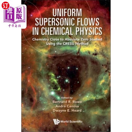 海外直订Uniform Supersonic Flows in Chemical Physics: Chemistry Close to Absolute Zero S 化学物理中的均匀超音速流动:用