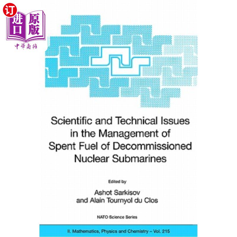 海外直订医药图书Scientific and Technical Issues in the Management of Spent Fuel of Decommissione 退役核潜艇乏燃料管