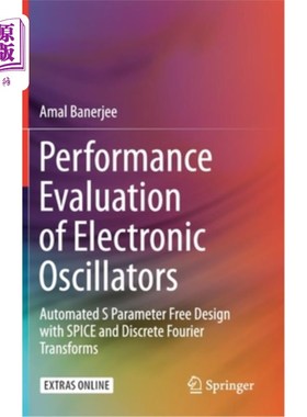 海外直订Performance Evaluation of Electronic Oscillators: Automated S Parameter Free Des 电子振荡器的性能评估:基于S