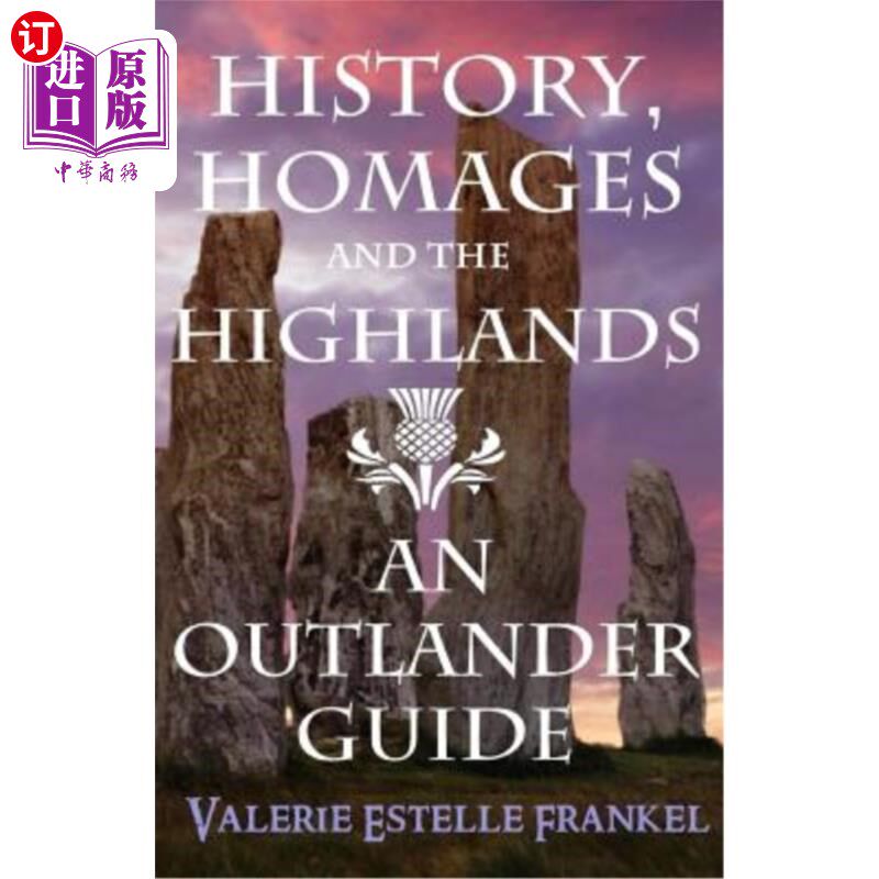 海外直订History, Homages and the Highlands: An Outlander Guide 历史、敬意和高地：外地人指南