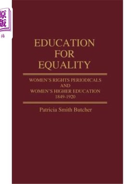 海外直订Education for Equality: Women's Rights Periodicals and Women's Higher Education, 平等教育:妇女权利期