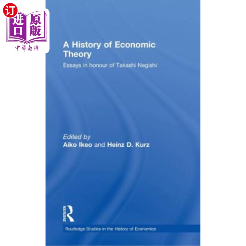 海外直订A History of Economic Theory: Essays in Honour of Takashi Negishi 经济理论史:为纪念内岸高志而写的文章