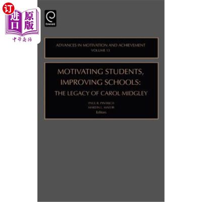 海外直订Motivating Students, Improving Schools: The Legacy of Carol Midgley 激励学生，改善学校:卡罗尔·米格利的遗产
