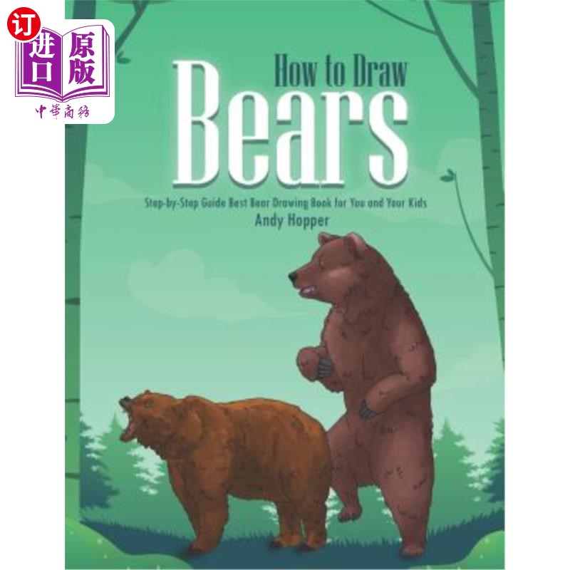 海外直订How to Draw Bears Step-by-Step Guide: Best Bear Drawing Book for You and Your Ki