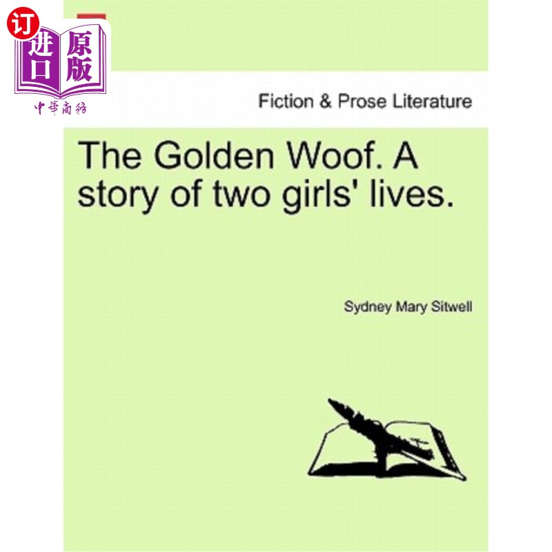 海外直订The Golden Woof. a Story of Two Girls' Lives. 黄金纬线。两个女孩的故事。