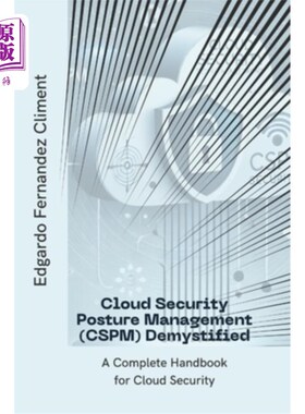 海外直订Cloud Security Posture Management (CSPM) Demystified: A Complete Handbook for Cl 云安全态势管理（CSPM）揭秘