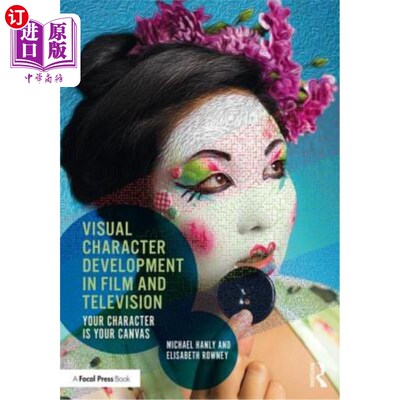 海外直订Visual Character Development in Film and Television: Your Character Is Your Canv 电影和电视中的视觉角色发展