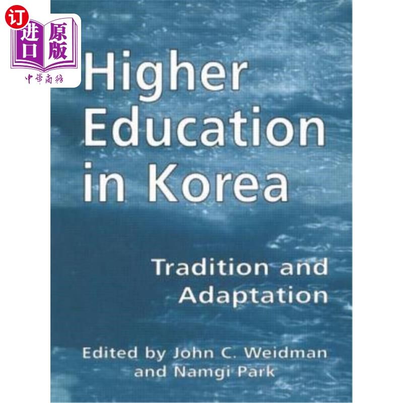 海外直订Higher Education in Korea: Tradition and Adaptation 韩国高等教育:传统与适应