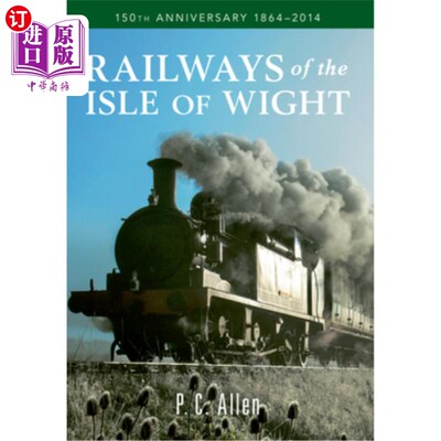 海外直订Railways of the Isle of Wight: 150th Anniversary 1864-2014 怀特岛铁路:150周年纪念1864-2014