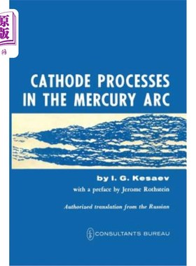 海外直订Cathode Processes in the Mercury ARC 汞弧中的阴极过程