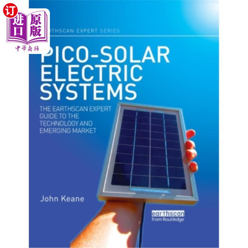 海外直订Pico-Solar Electric Systems: The Earthscan Expert Guide to the Technology and Em 微型太阳能电力系统:地球扫