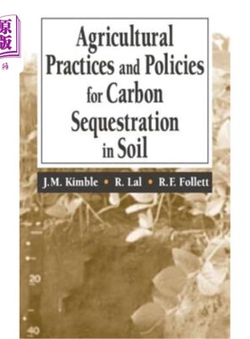 海外直订Agricultural Practices and Policies for Carbon Sequestration in Soil 土壤固碳的农业实践与政策
