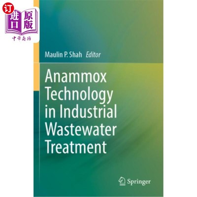 海外直订Anammox Technology in Industrial Wastewater Treatment 厌氧氨氧化技术在工业废水处理中的应用