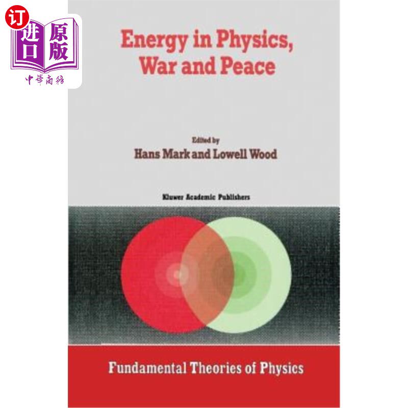 海外直订Energy in Physics, War and Peace: A Festschrift Celebrating Edward Teller's 80th 物理学、战争与和平中的能量
