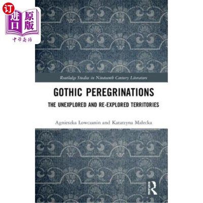 海外直订Gothic Peregrinations: The Unexplored and Re-Explored Territories 哥特漫游:未探索和重新探索的领土