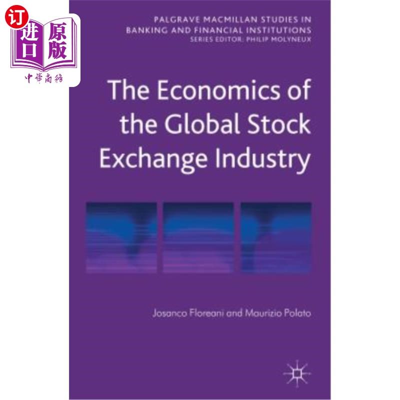 海外直订The Economics of the Global Stock Exchange Industry 全球证券交易行业的经济学