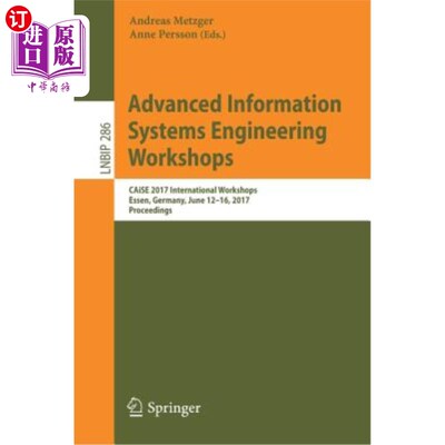 海外直订Advanced Information Systems Engineering Workshops: Caise 2017 International Wor 高级信息系统工程研讨会：Ca