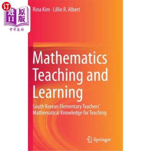 海外直订Mathematics Teaching and Learning: South Korean Elementary Teachers' Mathematica 数学教学：韩国小学教师的数