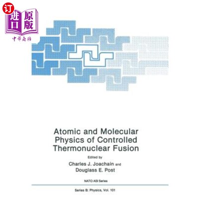 海外直订Atomic and Molecular Physics of Controlled Thermonuclear Fusion 控制热核聚变的原子分子物理