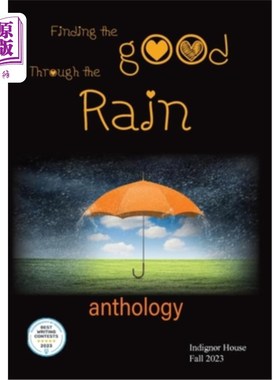 海外直订Finding the Good Through the Rain: Indignor House Anthology 2023 在雨中寻找美好：愤怒之家选集2023