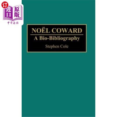 海外直订Noel Coward: A Bio-Bibliography 诺埃尔·科沃德：传记书目