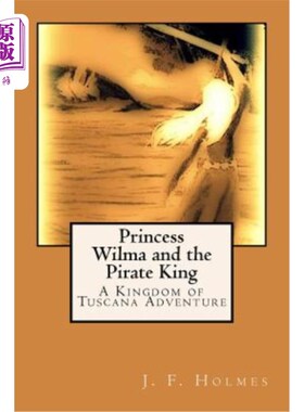 海外直订Princess Wilma and the Pirate King: A Kingdom of Tuscana Adventure 威尔玛公主和海盗王:托斯卡纳王国冒险