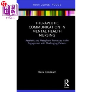 海外直订医药图书Therapeutic Communication in Mental Health Nursing: Aesthetic and Metaphoric Pro 心理健康护理中的治