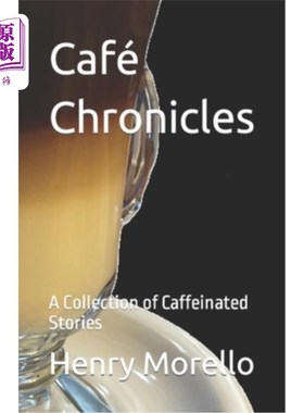 海外直订Café Chronicles: A Collection of Caffeinated Stories 《咖啡编年史:咖啡因故事集》