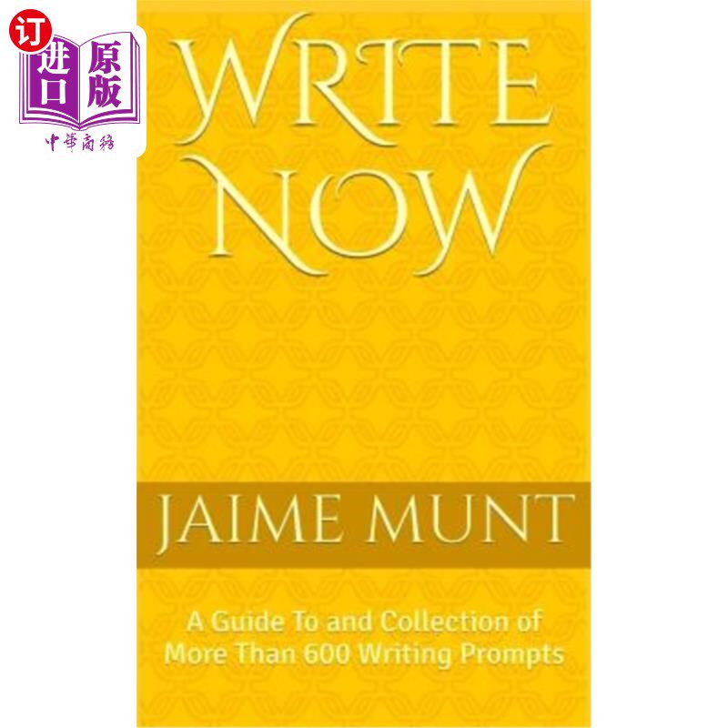 海外直订Write Now: A Guide To and Collection of More Than 600 Writing Prompts 立即写作：600多个写作提示的指南和集合