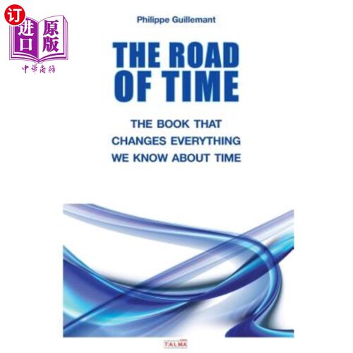 海外直订The Road of Time: The Book That Changes Everything We Know about Time 时间之路：一本改变我们对时间所知一切