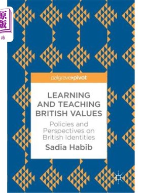 海外直订Learning and Teaching British Values: Policies and Perspectives on British Ident 英国价值观的学习与教学：英