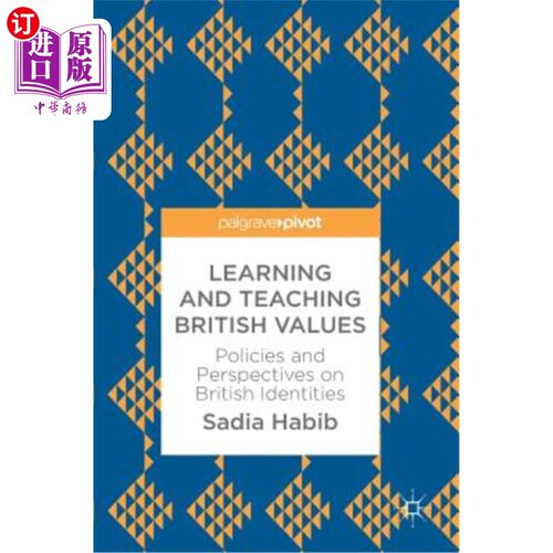 海外直订Learning and Teaching British Values: Policies and Perspectives on British Ident 英国价值观的学习与教学：英