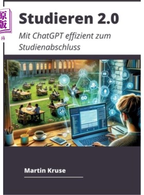 海外直订Studieren 2.0: Mit ChatGPT effizient zum Studienabschluss Studieren 2.0: Mit ChatGPT高效zum S