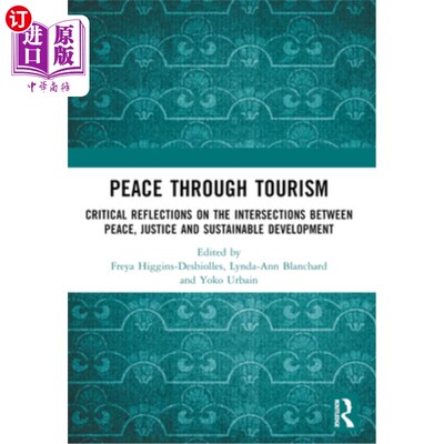 海外直订Peace Through Tourism: Critical Reflections on the Intersections between Peace,  通过旅游实现和平：对和平、