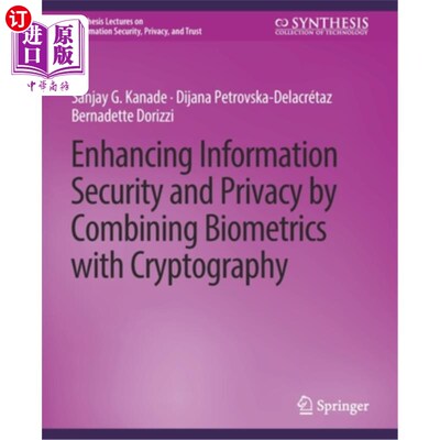 海外直订Enhancing Information Security and Privacy by Combining Biometrics with Cryptogr 生物识别与密码学相结合增强信息