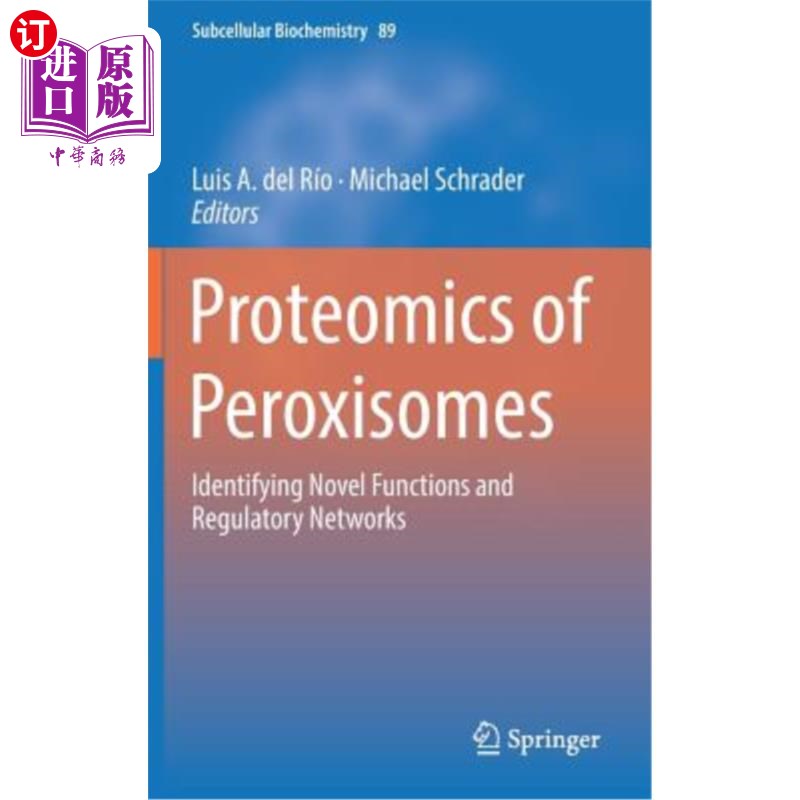 海外直订Proteomics of Peroxisomes: Identifying Novel Functions and Regulatory Networks 过氧化物酶体蛋白质组学：鉴定 书籍/杂志/报纸 原版其它 原图主图