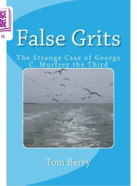 海外直订False Grits: The Strange Case of George C. Murfrey the Third 假砂砾:乔治·c·莫弗雷三世的奇案