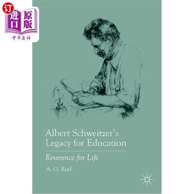 海外直订Albert Schweitzer's Legacy for Education: Reverence for Life 施维策的教育遗产：对生命的尊重