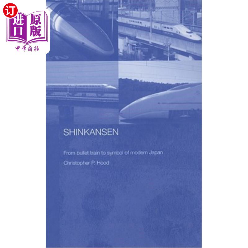 海外直订Shinkansen: From Bullet Train to Symbol of Modern Japan 新干线:从子弹头列车到现代日本的象征