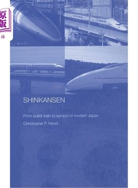 海外直订Shinkansen: From Bullet Train to Symbol of Modern Japan 新干线:从子弹头列车到现代日本的象征
