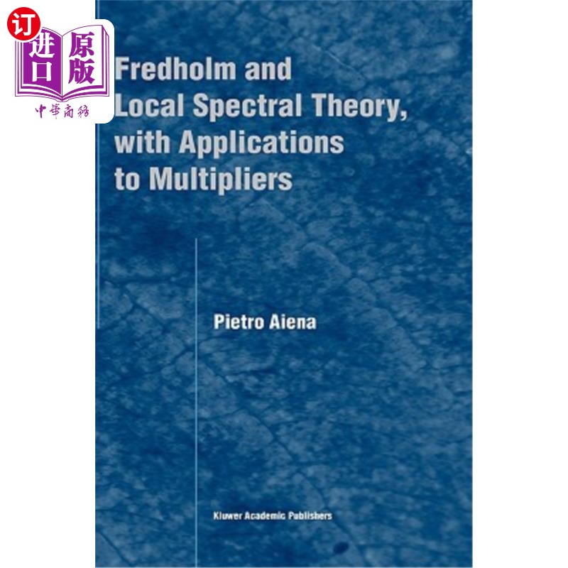 海外直订Fredholm and Local Spectral Theory, with Applications to Multipliers Fredholm和局部谱理论，及其在乘数中的应用 书籍/杂志/报纸 原版其它 原图主图