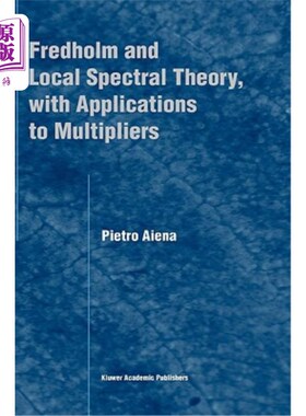 海外直订Fredholm and Local Spectral Theory, with Applications to Multipliers Fredholm和局部谱理论，及其在乘数中的应用