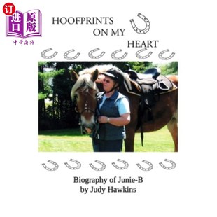海外直订Hoof Prints on my Heart: Biography of Junie-B 我心中的蹄印:朱尼- b的传记