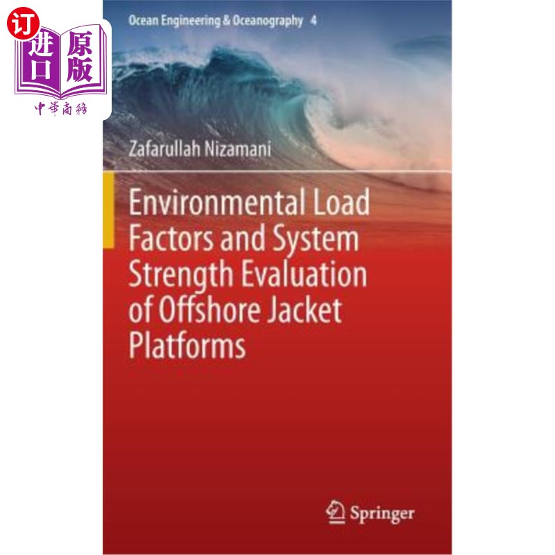 海外直订Environmental Load Factors and System Strength Evaluation of Offshore Jacket Pla 海洋导管架平台的环境载荷系