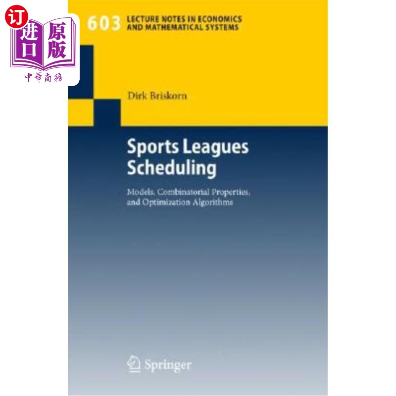 海外直订Sports Leagues Scheduling: Models, Combinatorial Properties, and Optimization Al 运动联盟排程：模型、组合特