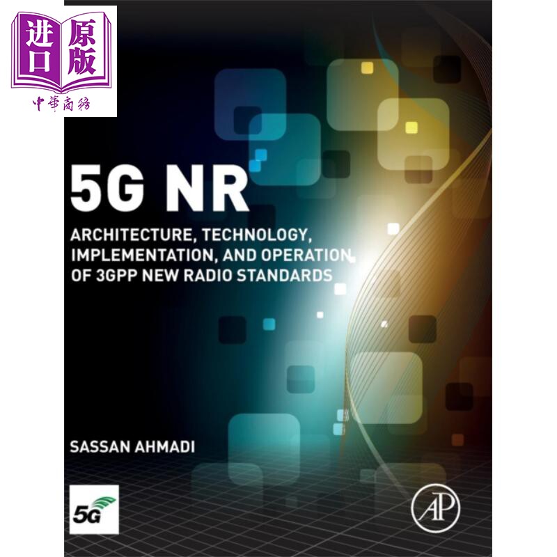 5G NR Architecture Technology Implementation Operation 英文原版 5G NR 体系结构 技术 实现和运行 Sassan Ahmadi【中商?