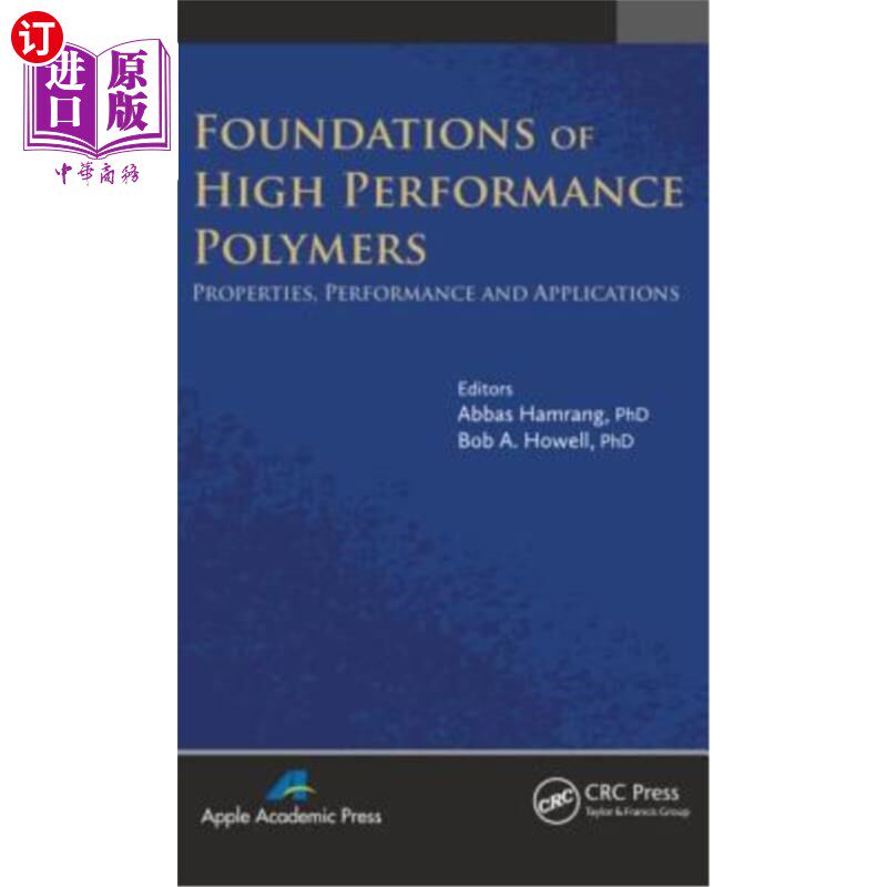 海外直订Foundations of High Performance Polymers: Properties, Performance and Applicatio 高性能聚合物的基础:性质、