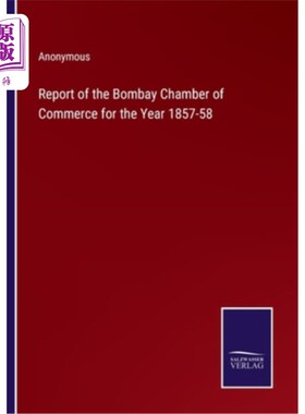 海外直订Report of the Bombay Chamber of Commerce for the Year 1857-58 孟买商会1857-58年报告
