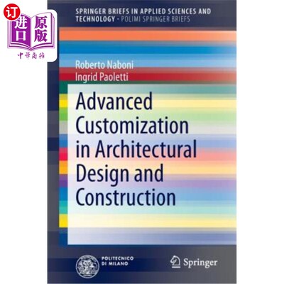 海外直订Advanced Customization in Architectural Design and Construction 高级定制在建筑设计和施工