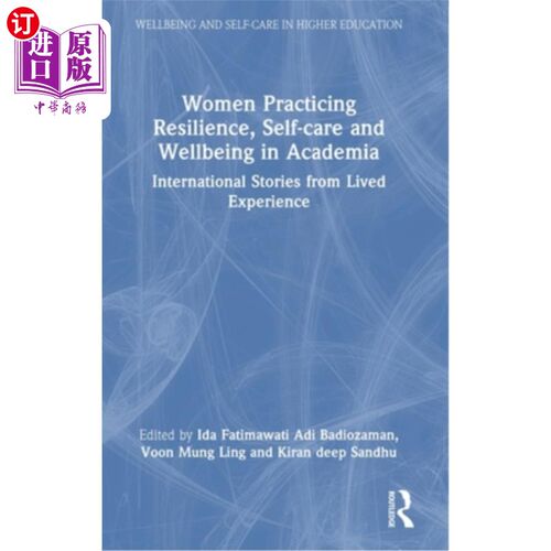 海外直订Women Practicing Resilience, Self-care and Wellbeing in Academia: International  女性在学术界实践弹性，自我